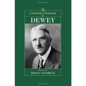 The Cambridge Companion to Dewey (Cambridge Companions to Philosophy)
