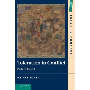 Toleration in Conflict: Past and Present: 103 (Ideas in Context, Series Number 103)