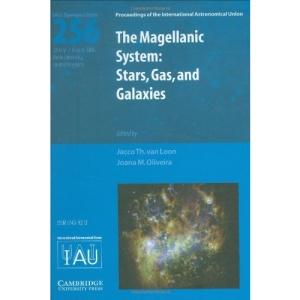 The Magellanic System (IAU S256): Stars, Gas, and Galaxies (Proceedings of the International Astronomical Union Symposia and Colloquia)