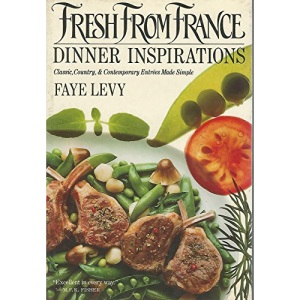 Levy Faye : Fresh from France: Dinner Inspirations