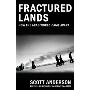 Fractured Lands: How the Arab World Came Apart