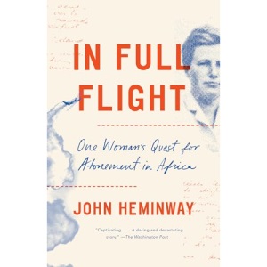 In Full Flight: One Woman's Quest for Atonement in Africa: Story of Africa and Atonement