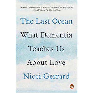 The Last Ocean: What Dementia Teaches Us about Love