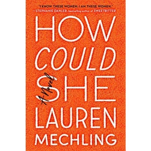 How Could She: A Novel