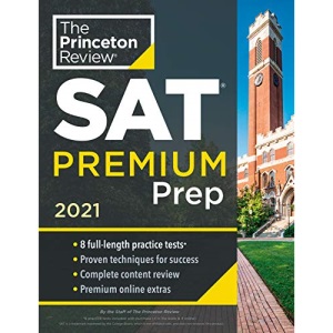 Princeton Review SAT Premium Prep, 2021: 8 Practice Tests + Review and Techniques + Online Tools (College Test Prep)