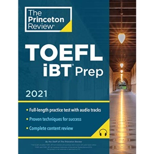 Princeton Review TOEFL iBT Prep with Audio CD, 2021: Practice Test + Audio CD + Strategies and Review: Practice Test + Audio + Strategies & Review (College Test Prep)