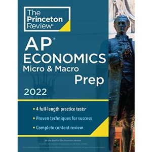 Princeton Review AP Economics Micro & Macro Prep, 2022: 4 Practice Tests + Complete Content Review + Strategies & Techniques (College Test ... Content Review + Strategies & Techniques