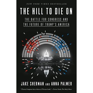 Hill to Die On: The Battle for Congress and the Future of Trump's America