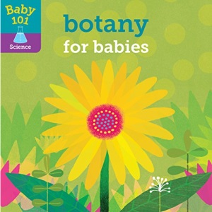 Baby 101: Botany for Babies