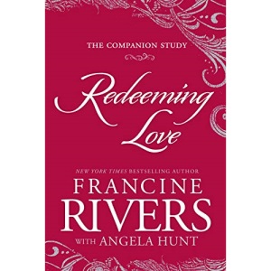 Redeeming Love: The Companion Study