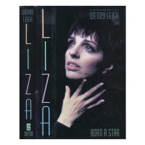 Leigh Wendy : Liza: Born A Star (HB)