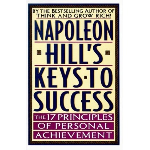 Napoleon Hill's Keys to Success: The 17 Principles of Personal Achievement