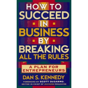 How to Succeed in Business by Breaking All the Rules