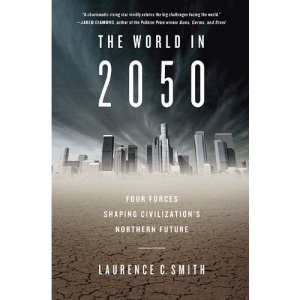 The World in 2050: Four Forces Shaping Civilization's Northern Future