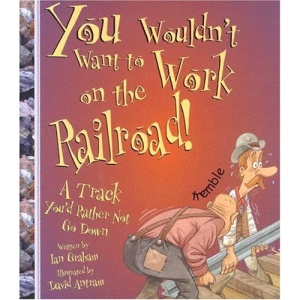 You Wouldn't Want to Work on the Railroad!: A Track You'd Rather Not Go Down
