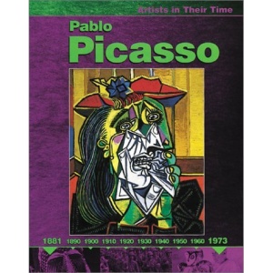 Pablo Picasso (Artists in Their Time)