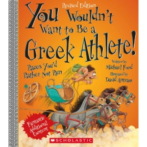 You Wouldn't Want to Be a Greek Athlete! (Revised Edition) (You Wouldn't Want To... Ancient Civilization)