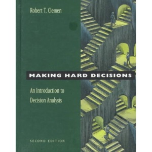 Making Hard Decisions: Introduction to Decision Analysis (Business Statistics)