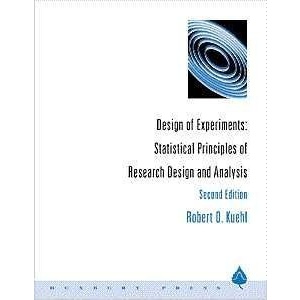 Design of Experiments: Statistical Principles of Research Design and Analysis