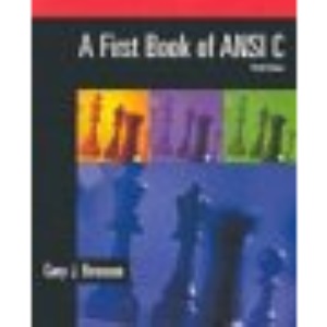 A First Book of ANSI C: Fundamentals of C Programming