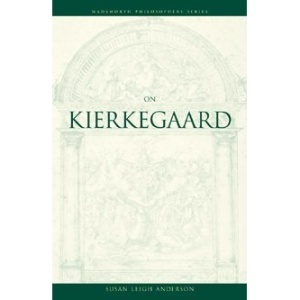 On Kierkegaard (Philosopher (Wadsworth))