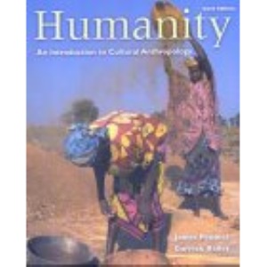 Humanity: An Introduction to Cultural Anthropology with Infotrac