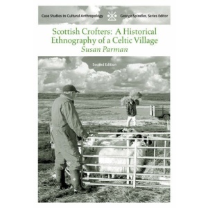 Scottish Crofters: A Historical Ethnography of a Celtic Village (Case Studies in Cultural Anthropology)