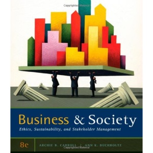 Business & Society: Ethics, Sustainability, and Stakeholder Management