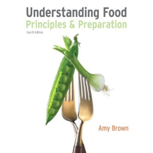 Understanding Food: Principles and Preparation
