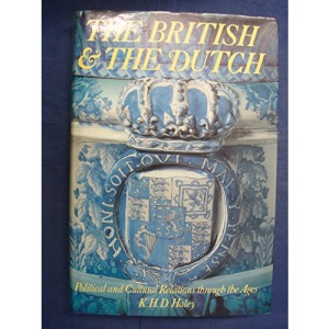 The British and the Dutch: Political and Cultural Relations Through the Ages