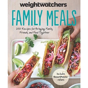 Weight Watchers Family Meals: 250 Recipes for Bringing Family, Friends, and Food Together (Weight Watchers Lifestyle)