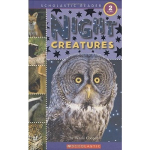 Night Creatures (Scholastic Reader: Level 2)