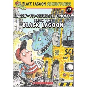 Back-to-School Fright from the Black Lagoon (Black Lagoon Adventures, No. 13)