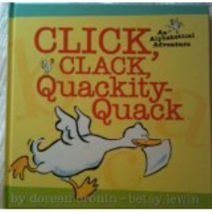 Click, Clack, Quackity-Quack (An Alphabetical Adventure)