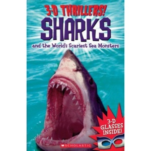 Sharks and the World's Scariest Sea Monsters [With 3-D Glasses] (3-D Thrillers)