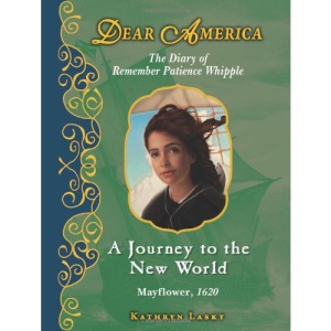 A Journey to the New World, Mayflower 1620: The Diary of Remember Patience Whipple (Dear America (Reissues))