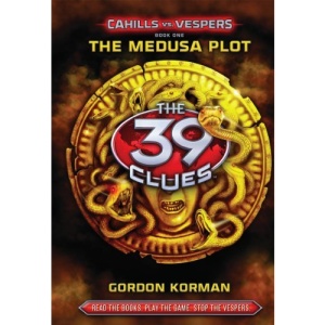Cahills vs Vespers 1: The Medusa Plot (The 39 Clues)