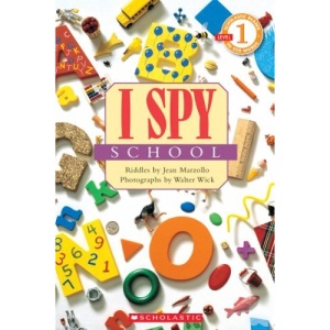 Scholastic Reader Level 1: I Spy School (Scholastic Reader I Spy - Level 1)