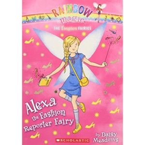 The Fashion Fairies #4: Alexa the Fashion Reporter Fairy: A Rainbow Magic Book (Rainbow Magic: Fashion Fairies)