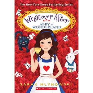 Whatever After Special Edition: Abby in Wonderland: Volume 1