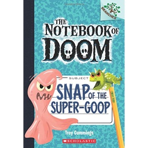 Snap of the Super-Goop: A Branches Book (the Notebook of Doom #10), 1