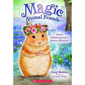 Olivia Nibblesqueak's Messy Mischief (Magic Animal Friends #9)