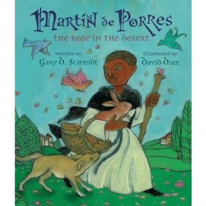 Martin de Porres: The Rose in the Desert