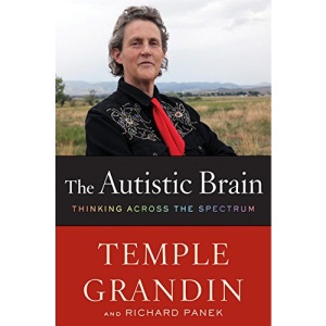 The Autistic Brain: Thinking Across the Spectrum