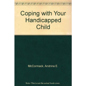 Coping with Your Handicapped Child