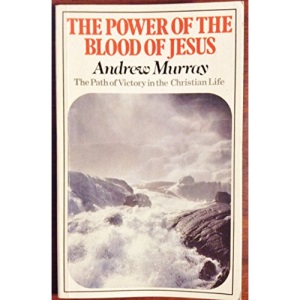 The Power of the Blood of Jesus (Andrew Murray Classics)