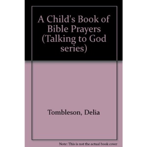 A Child's Book of Bible Prayers (Talking to God Series)