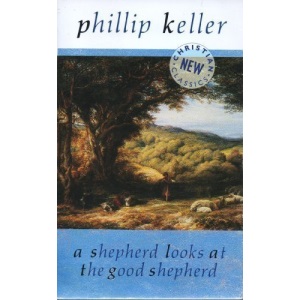 A Shepherd Looks at the Good Shepherd: And His Sheep (New Christian classics)
