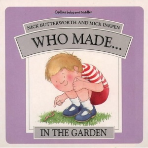 Who made... - In the Garden (Who made... series)