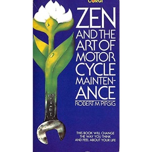 Zen and the Art of Motorcycle Maintenance